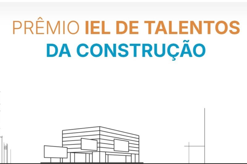 Inscrições abertas para o Prêmio IEL de Talentos da Construção