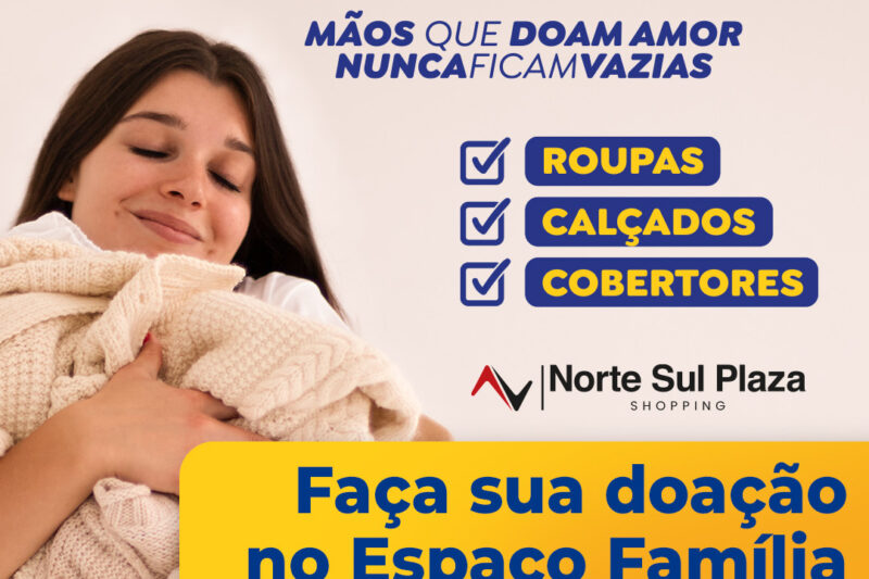 Norte Sul Plaza apoia Campanha do Agasalho com ponto de arrecadação no Espaço Família
