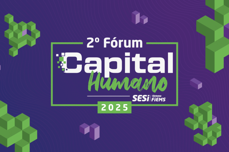 Inovação na gestão de pessoas é tema do 2º Fórum Fiems Capital Humano; inscrições abertas