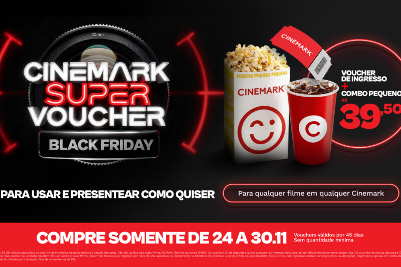 Black Friday: Cinemark lança “Super Voucher” com ingresso e combo de pipoca por R$ 39,50