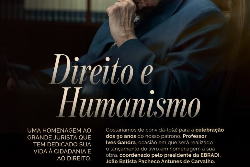 Direito e Humanismo: homenagem a Ives Gandra  marca lançamento de obra em evento da EBRADI e USJT (Universidade São Judas)
