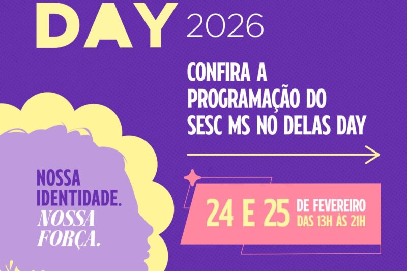 Shows, cultura e serviços gratuitos: Sesc MS transforma Delas Day 2026 em palco de protagonismo feminino